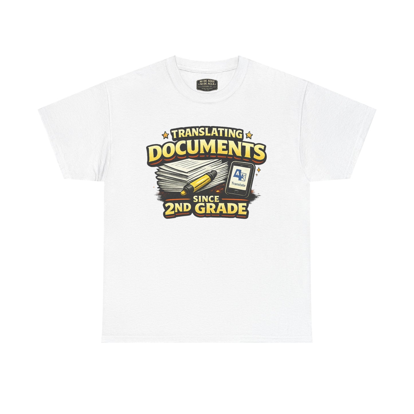 Translating Documents Since 2nd Grade Graphic Tee — Streetwear T‑Shirt — Ni de Aquí Ni de Allá
