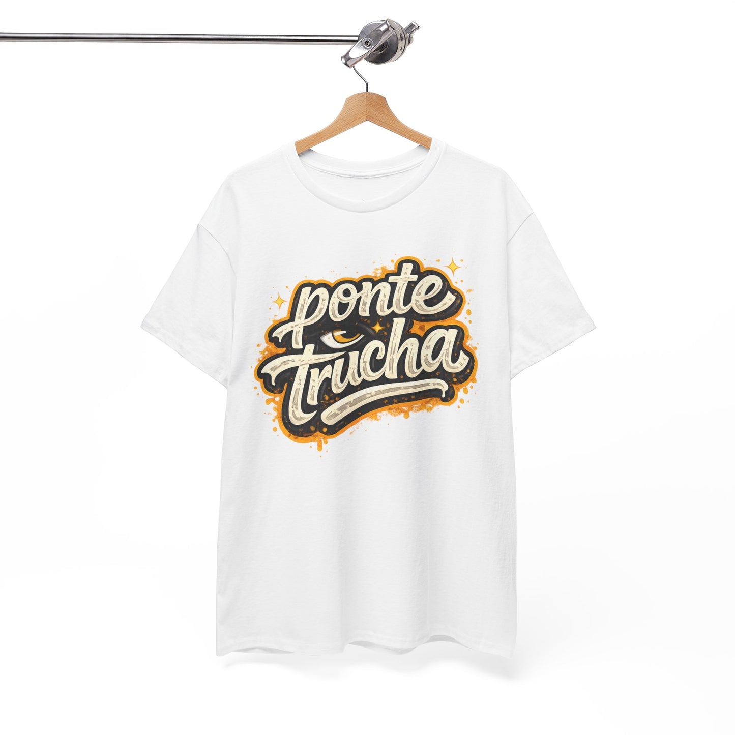 Ponte Trucha Graphic Tee — Streetwear T‑Shirt — Ni de Aquí Ni de Allá