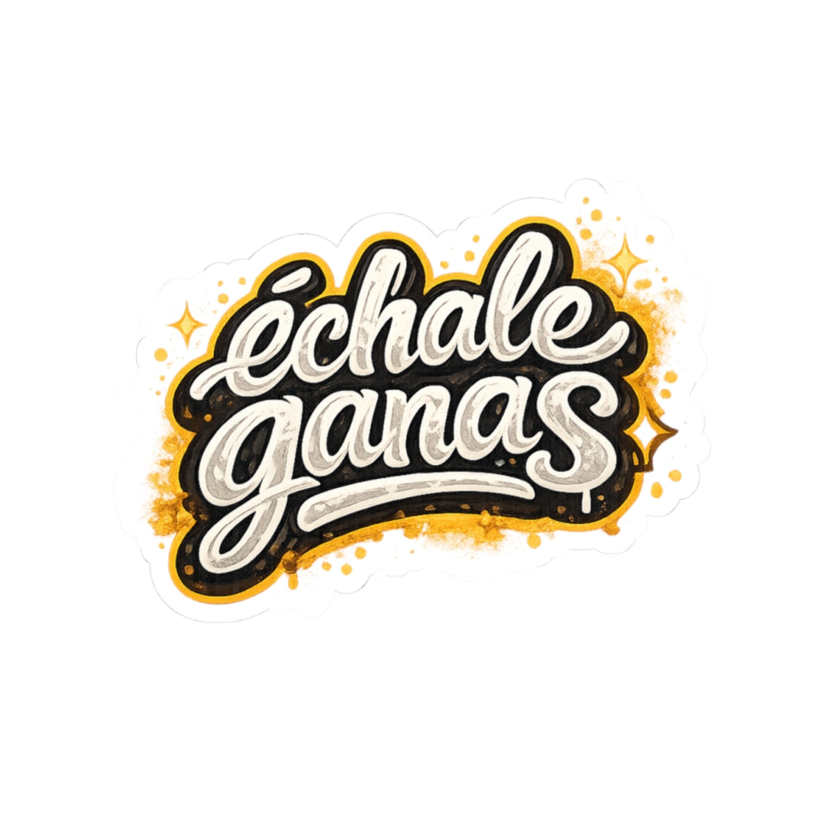 Échale Ganas  — Vinyl Sticker