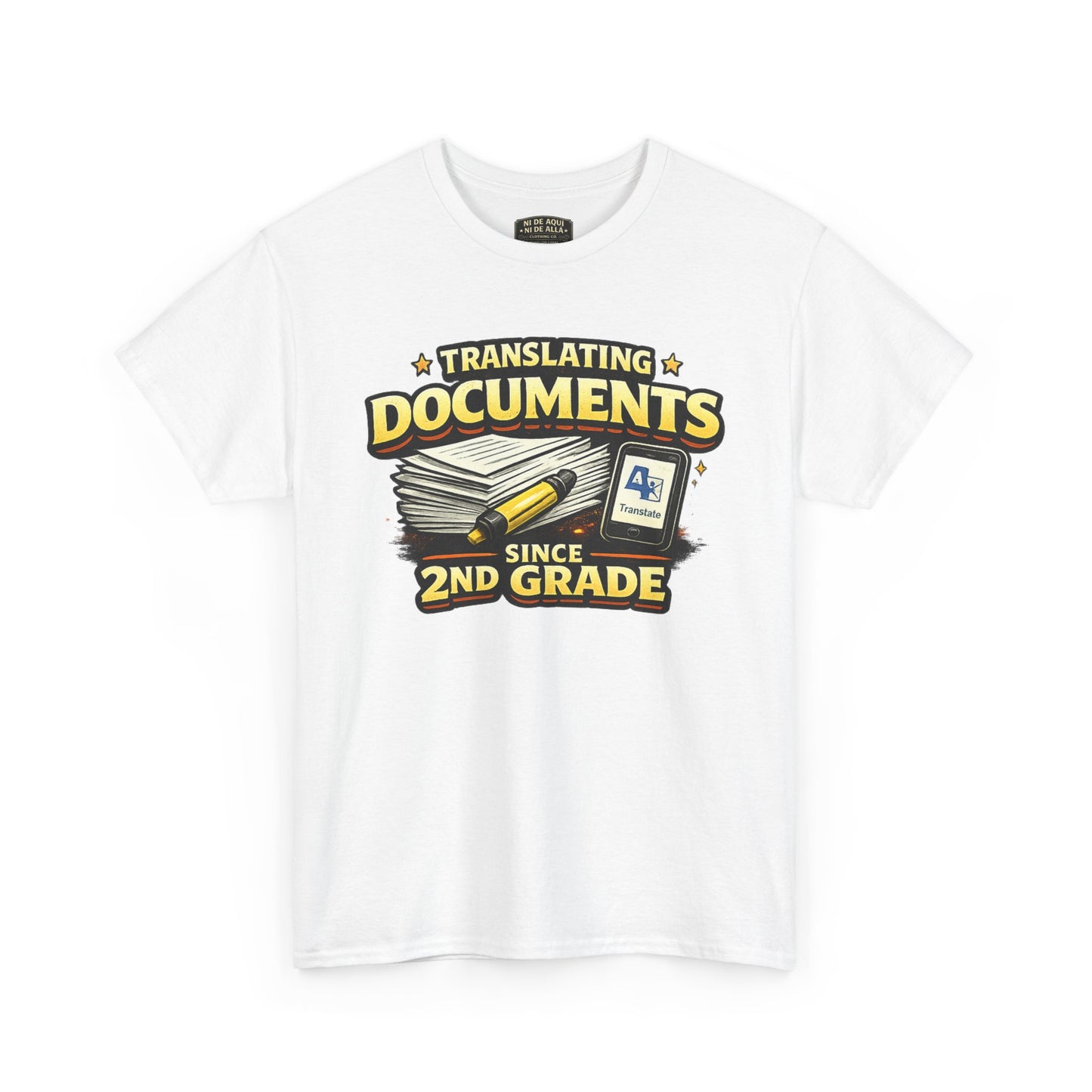 Translating Documents Since 2nd Grade Graphic Tee — Streetwear T‑Shirt — Ni de Aquí Ni de Allá