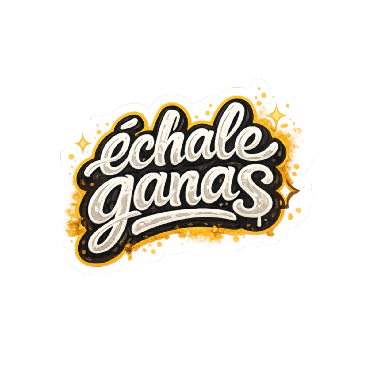 Échale Ganas  — Vinyl Sticker